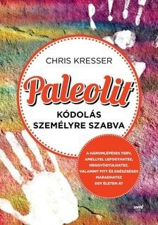 Paleolit kódolás személyre szabva Kris Kresser