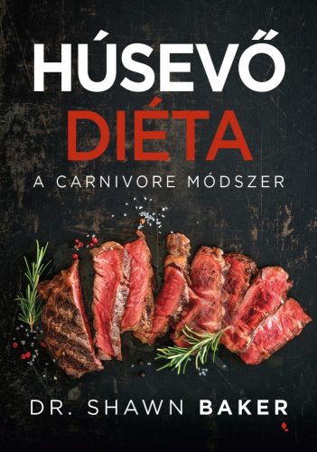 Húsevő diéta a carnivore módszer Dr. Shawn Baker