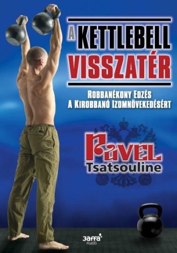 A Kettlebell visszatér - Pavel Tsatsouline